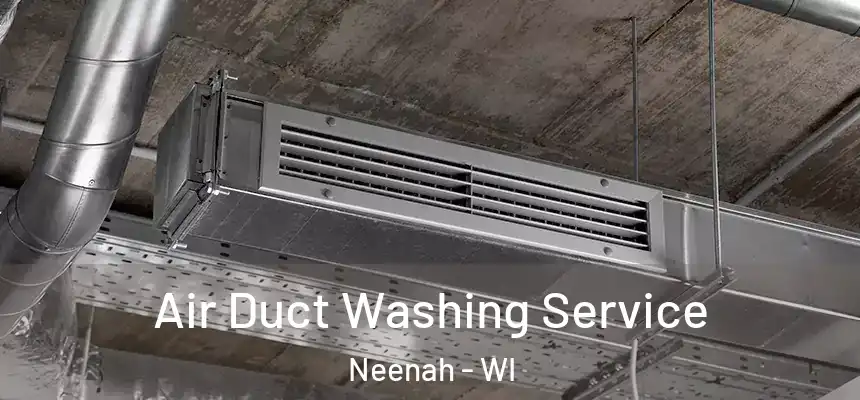  Air Duct Washing Service Neenah - WI