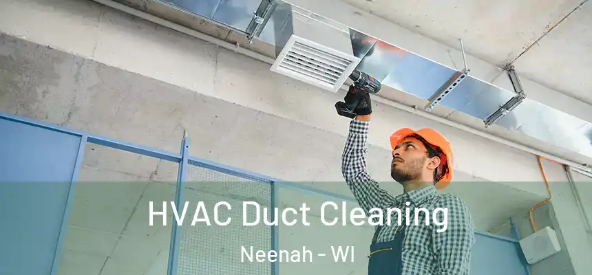 HVAC Duct Cleaning Neenah - WI