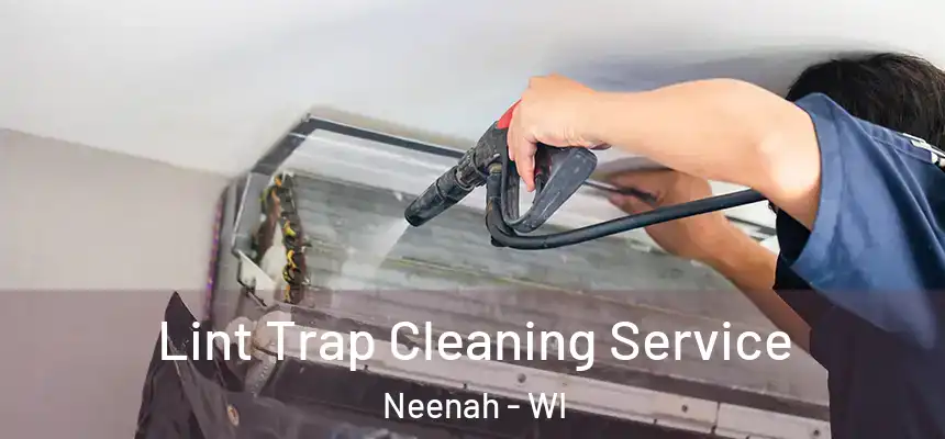  Lint Trap Cleaning Service Neenah - WI